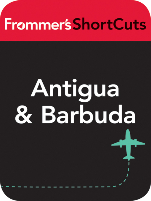 Title details for Antigua and Barbuda, Caribbean by Frommer's ShortCuts - Available